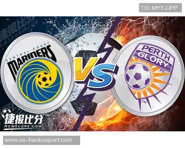 中岸水手与珀斯光荣的精彩对决揭示澳超联赛新动态 中岸水手与珀斯光荣的精彩对决揭示澳超联赛新动态